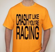 (image for) Gold "CRASH IT LIKE YOU'RE RACING " T-Shirt (LARGE)